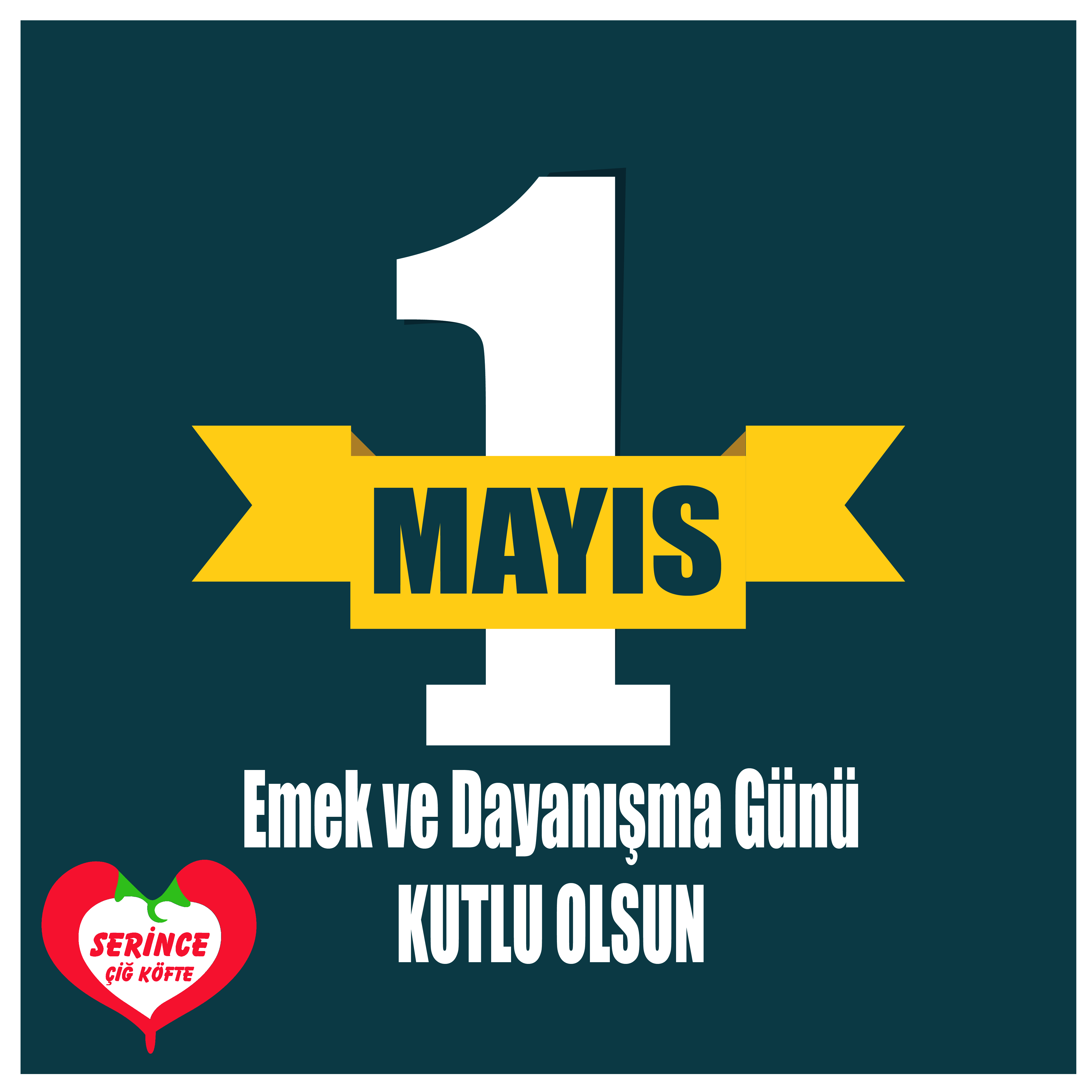 1Mayıs İşçi Bayramı, Emek ve Dayanışma Günü Kutlu Olsun